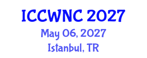 International Conference on Cognitive Wireless Networks and Communications (ICCWNC) May 06, 2027 - Istanbul, Turkey International Conference on Cognitive Wireless Networks and Communications (ICCWNC) May 06, 2027 - Istanbul, Turkey