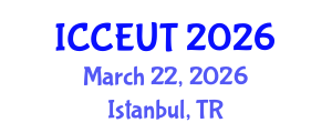 International Conference on Combustion, Energy Utilisation and Thermodynamics (ICCEUT) March 22, 2026 - Istanbul, Turkey