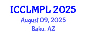 International Conference on Commercial Law, Media and Public Law (ICCLMPL) August 09, 2025 - Baku, Azerbaijan