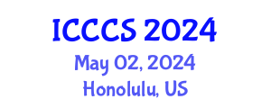 International Conference on Communication and Cultural Sciences (ICCCS) May 02, 2024 - Honolulu, United States