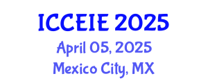 International Conference on Communication and Electronic Information Engineering (ICCEIE) April 05, 2025 - Mexico City, Mexico