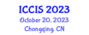 International Conference on Communication and Information Systems (ICCIS) October 20, 2023 - Chongqing, China International Conference on Communication and Information Systems (ICCIS) October 20, 2023 - Chongqing, China