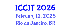 International Conference on Communication and Information Technology (ICCIT) February 12, 2026 - Rio de Janeiro, Brazil International Conference on Communication and Information Technology (ICCIT) February 12, 2026 - Rio de Janeiro, Brazil