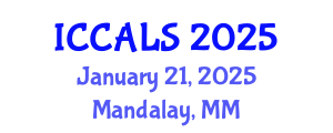 International Conference on Communication and Linguistics Studies (ICCALS) January 21, 2025 - Mandalay, Myanmar