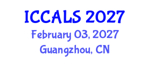 International Conference on Communication and Linguistics Studies (ICCALS) February 03, 2027 - Guangzhou, China International Conference on Communication and Linguistics Studies (ICCALS) February 03, 2027 - Guangzhou, China