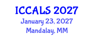 International Conference on Communication and Linguistics Studies (ICCALS) January 23, 2027 - Mandalay, Myanmar International Conference on Communication and Linguistics Studies (ICCALS) January 23, 2027 - Mandalay, Myanmar