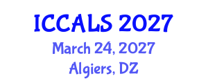 International Conference on Communication and Linguistics Studies (ICCALS) March 24, 2027 - Algiers, Algeria International Conference on Communication and Linguistics Studies (ICCALS) March 24, 2027 - Algiers, Algeria