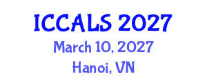 International Conference on Communication and Linguistics Studies (ICCALS) March 10, 2027 - Hanoi, Vietnam International Conference on Communication and Linguistics Studies (ICCALS) March 10, 2027 - Hanoi, Vietnam