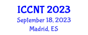 International Conference on Communication and Network Technology (ICCNT) September 18, 2023 - Madrid, Spain