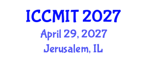 International Conference on Communication, Management and Information Technology (ICCMIT) April 29, 2027 - Jerusalem, Israel