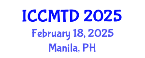 International Conference on Communication, Media, Technology and Design (ICCMTD) February 18, 2025 - Manila, Philippines