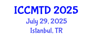 International Conference on Communication, Media, Technology and Design (ICCMTD) July 29, 2025 - Istanbul, Turkey