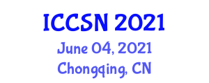 International Conference on Communication Software and Networks (ICCSN) June 04, 2021 - Chongqing, China