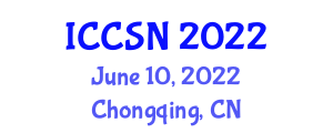 International Conference on Communication Software and Networks (ICCSN) June 10, 2022 - Chongqing, China