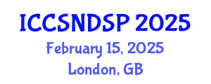 International Conference on Communication Systems, Networks and Digital Signal Processing (ICCSNDSP) February 15, 2025 - London, United Kingdom