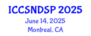 International Conference on Communication Systems, Networks and Digital Signal Processing (ICCSNDSP) June 14, 2025 - Montreal, Canada