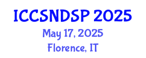 International Conference on Communication Systems, Networks and Digital Signal Processing (ICCSNDSP) May 17, 2025 - Florence, Italy