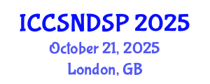 International Conference on Communication Systems, Networks and Digital Signal Processing (ICCSNDSP) October 21, 2025 - London, United Kingdom