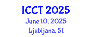 International Conference on Communication Technology (ICCT) June 10, 2025 - Ljubljana, Slovenia