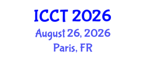 International Conference on Communication Technology (ICCT) August 26, 2026 - Paris, France