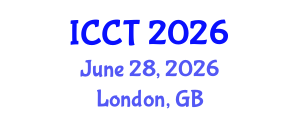 International Conference on Communication Technology (ICCT) June 28, 2026 - London, United Kingdom