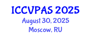 International Conference on Communication, Visual and Performing Arts Studies (ICCVPAS) August 30, 2025 - Moscow, Russia