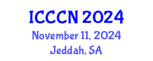 International Conference on Communications and Computer Networks (ICCCN) November 11, 2024 - Jeddah, Saudi Arabia