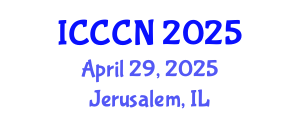 International Conference on Communications and Computer Networks (ICCCN) April 29, 2025 - Jerusalem, Israel
