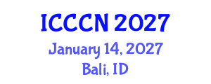 International Conference on Communications and Computer Networks (ICCCN) January 14, 2027 - Bali, Indonesia International Conference on Communications and Computer Networks (ICCCN) January 14, 2027 - Bali, Indonesia