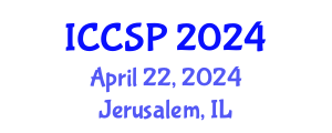 International Conference on Communications and Signal Processing (ICCSP) April 22, 2024 - Jerusalem, Israel