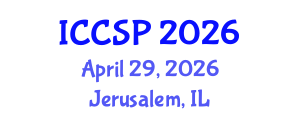 International Conference on Communications and Signal Processing (ICCSP) April 29, 2026 - Jerusalem, Israel