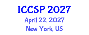 International Conference on Communications and Signal Processing (ICCSP) April 22, 2027 - New York, United States International Conference on Communications and Signal Processing (ICCSP) April 22, 2027 - New York, United States