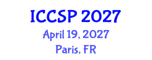 International Conference on Communications and Signal Processing (ICCSP) April 19, 2027 - Paris, France International Conference on Communications and Signal Processing (ICCSP) April 19, 2027 - Paris, France