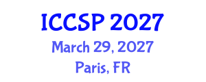 International Conference on Communications and Signal Processing (ICCSP) March 29, 2027 - Paris, France International Conference on Communications and Signal Processing (ICCSP) March 29, 2027 - Paris, France