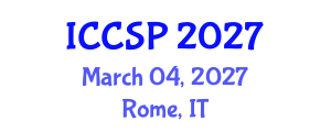 International Conference on Communications and Signal Processing (ICCSP) March 04, 2027 - Rome, Italy International Conference on Communications and Signal Processing (ICCSP) March 04, 2027 - Rome, Italy