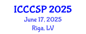 International Conference on Communications, Control and Signal Processing (ICCCSP) June 17, 2025 - Riga, Latvia