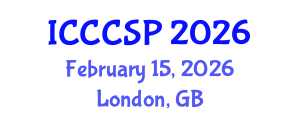 International Conference on Communications, Control and Signal Processing (ICCCSP) February 15, 2026 - London, United Kingdom