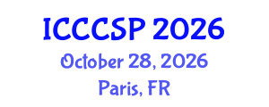 International Conference on Communications, Control and Signal Processing (ICCCSP) October 28, 2026 - Paris, France