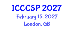 International Conference on Communications, Control and Signal Processing (ICCCSP) February 15, 2027 - London, United Kingdom