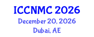 International Conference on Communications, Networking and Mobile Computing (ICCNMC) December 20, 2026 - Dubai, United Arab Emirates International Conference on Communications, Networking and Mobile Computing (ICCNMC) December 20, 2026 - Dubai, United Arab Emirates