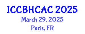 International Conference on Community-Based Health Care and Adult Care (ICCBHCAC) March 29, 2025 - Paris, France