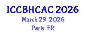 International Conference on Community-Based Health Care and Adult Care (ICCBHCAC) March 29, 2026 - Paris, France