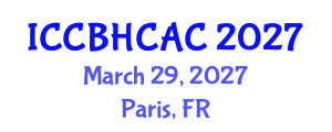 International Conference on Community-Based Health Care and Adult Care (ICCBHCAC) March 29, 2027 - Paris, France International Conference on Community-Based Health Care and Adult Care (ICCBHCAC) March 29, 2027 - Paris, France