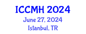 International Conference on Community Mental Health (ICCMH) June 27, 2024 - Istanbul, Turkey