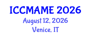 International Conference on Complex Metallic Alloys and Metallurgical Engineering (ICCMAME) August 12, 2026 - Venice, Italy