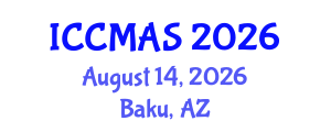 International Conference on Composites, Materials, and Structures (ICCMAS) August 14, 2026 - Baku, Azerbaijan International Conference on Composites, Materials, and Structures (ICCMAS) August 14, 2026 - Baku, Azerbaijan