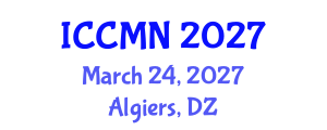 International Conference on Computational and Mathematical Neuroscience (ICCMN) March 24, 2027 - Algiers, Algeria International Conference on Computational and Mathematical Neuroscience (ICCMN) March 24, 2027 - Algiers, Algeria