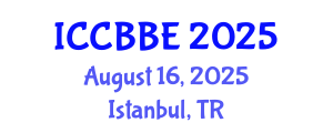 International Conference on Computational Biology and Biomedical Engineering (ICCBBE) August 16, 2025 - Istanbul, Turkey