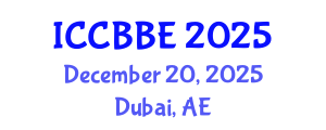 International Conference on Computational Biology and Biomedical Engineering (ICCBBE) December 20, 2025 - Dubai, United Arab Emirates