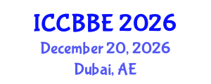 International Conference on Computational Biology and Biomedical Engineering (ICCBBE) December 20, 2026 - Dubai, United Arab Emirates International Conference on Computational Biology and Biomedical Engineering (ICCBBE) December 20, 2026 - Dubai, United Arab Emirates